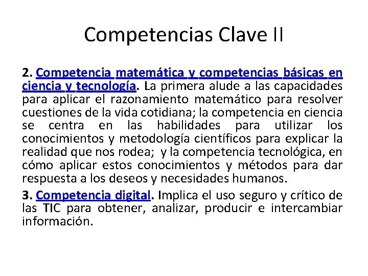 Competencias Clave II 2. Competencia matemática y competencias básicas en ciencia y tecnología. La