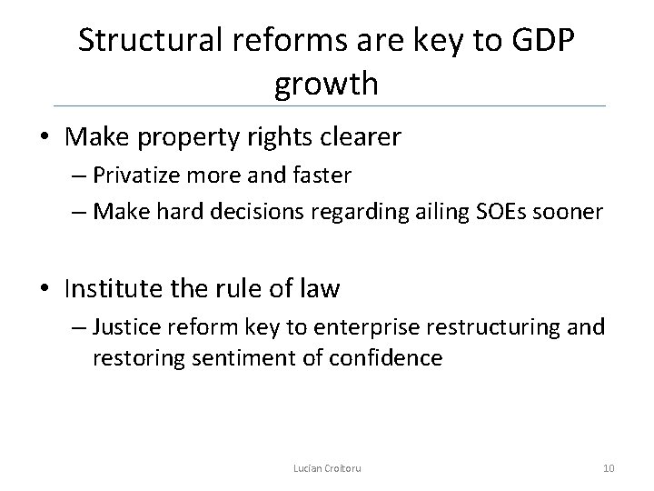 Structural reforms are key to GDP growth • Make property rights clearer – Privatize
