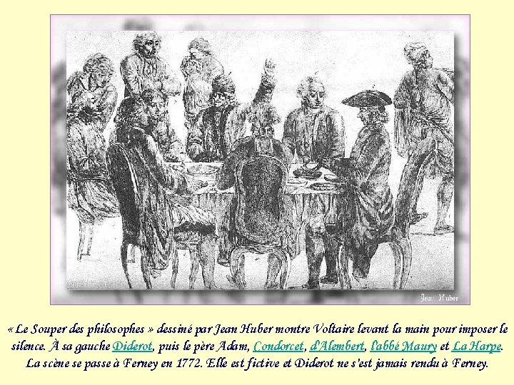  « Le Souper des philosophes » dessiné par Jean Huber montre Voltaire levant
