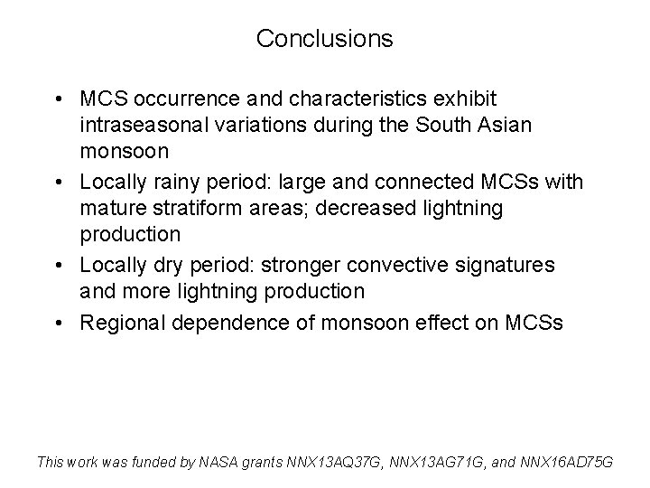 Conclusions • MCS occurrence and characteristics exhibit intraseasonal variations during the South Asian monsoon