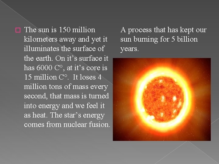 � The sun is 150 million kilometers away and yet it illuminates the surface