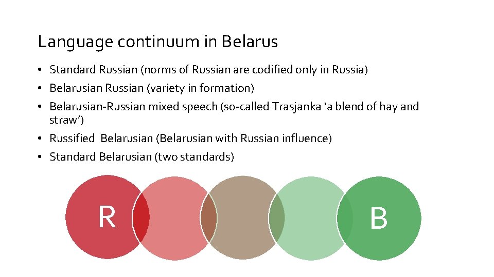 Language continuum in Belarus • Standard Russian (norms of Russian are codified only in