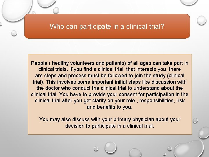 Who can participate in a clinical trial? People ( healthy volunteers and patients) of