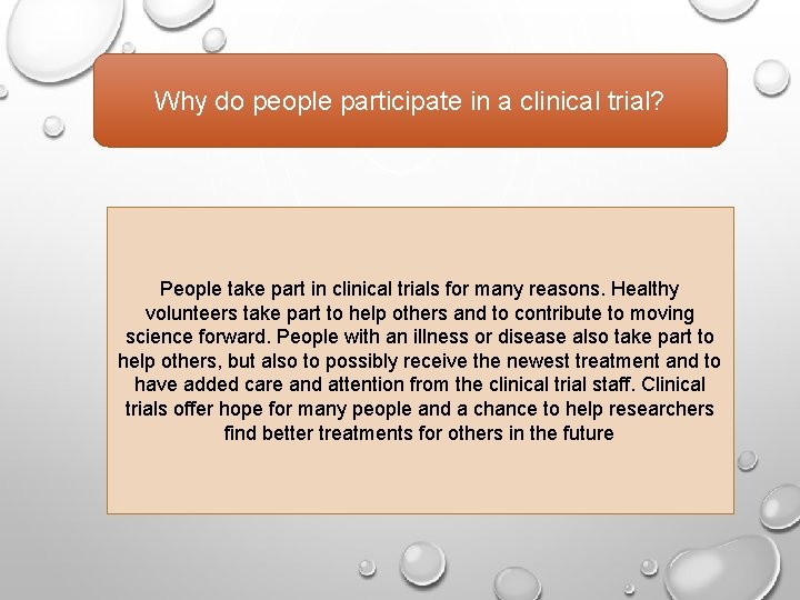 Why do people participate in a clinical trial? People take part in clinical trials