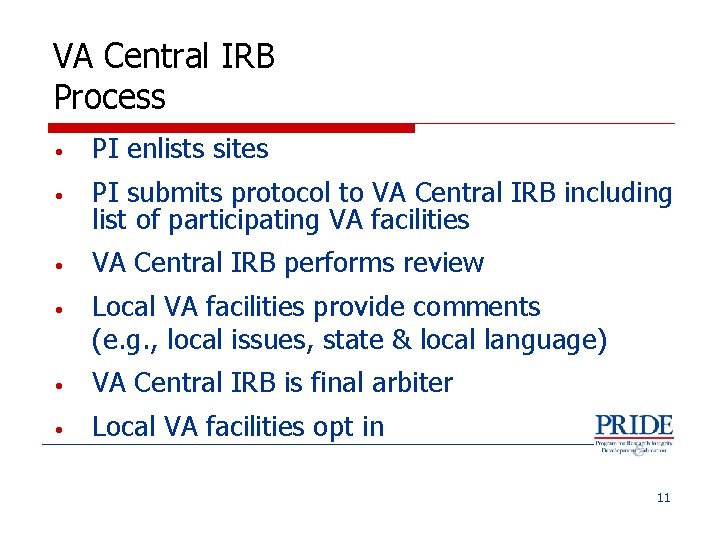 VA Central IRB Process • PI enlists sites • PI submits protocol to VA