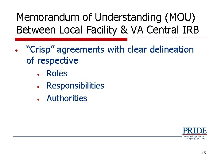 Memorandum of Understanding (MOU) Between Local Facility & VA Central IRB • “Crisp” agreements