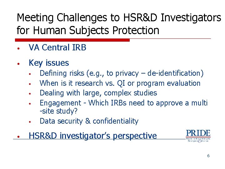 Meeting Challenges to HSR&D Investigators for Human Subjects Protection • VA Central IRB •