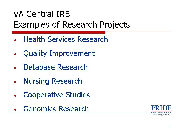 VA Central IRB Examples of Research Projects • Health Services Research • Quality Improvement