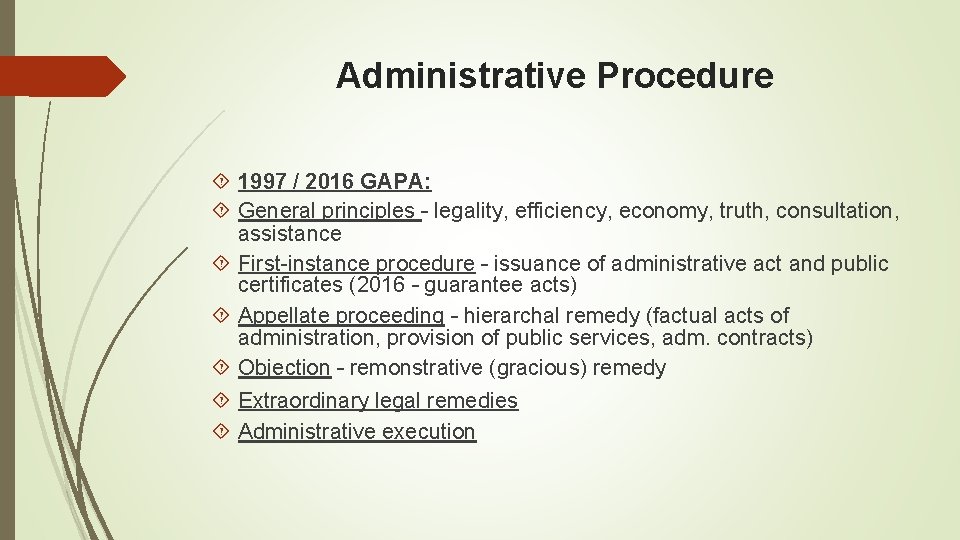 Administrative Procedure 1997 / 2016 GAPA: General principles – legality, efficiency, economy, truth, consultation,