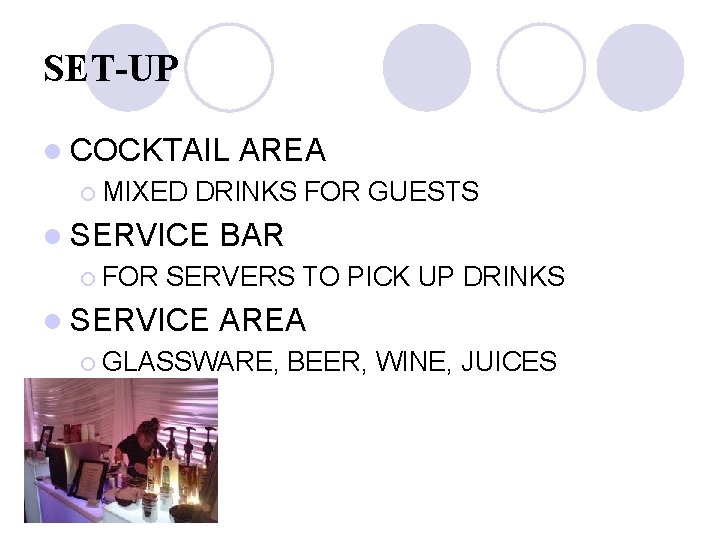SET-UP l COCKTAIL ¡ MIXED DRINKS FOR GUESTS l SERVICE ¡ FOR AREA BAR