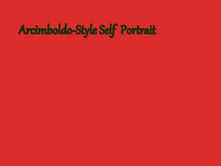 Arcimboldo-Style Self Portrait 