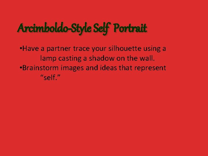 Arcimboldo-Style Self Portrait • Have a partner trace your silhouette using a lamp casting