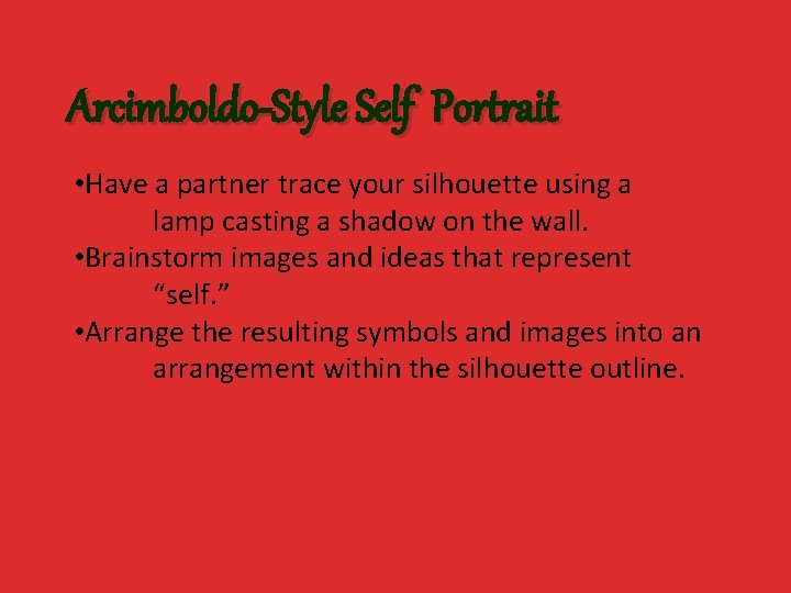 Arcimboldo-Style Self Portrait • Have a partner trace your silhouette using a lamp casting