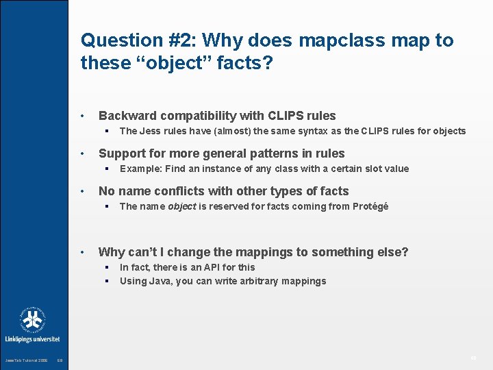 Question #2: Why does mapclass map to these “object” facts? • Backward compatibility with