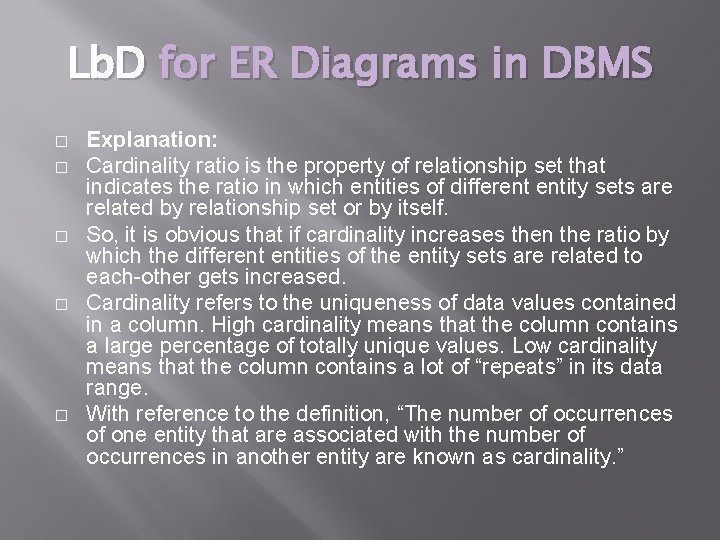 Lb. D for ER Diagrams in DBMS � � � Explanation: Cardinality ratio is
