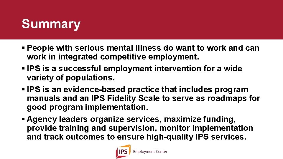 Summary § People with serious mental illness do want to work and can work