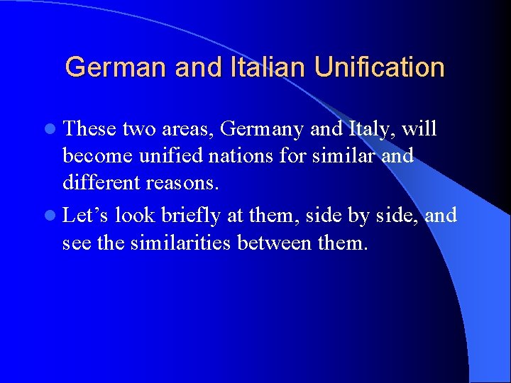 German and Italian Unification l These two areas, Germany and Italy, will become unified