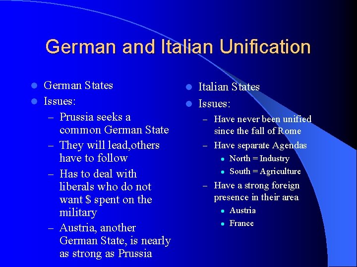 German and Italian Unification German States l Issues: – Prussia seeks a common German