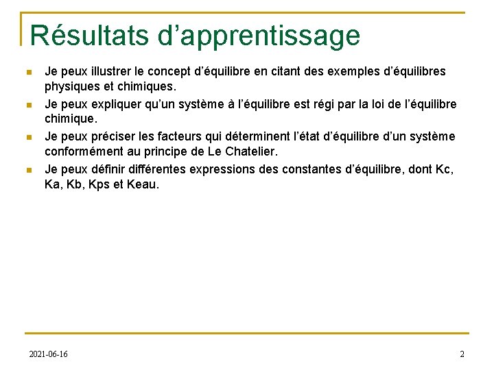 Résultats d’apprentissage n n Je peux illustrer le concept d’équilibre en citant des exemples