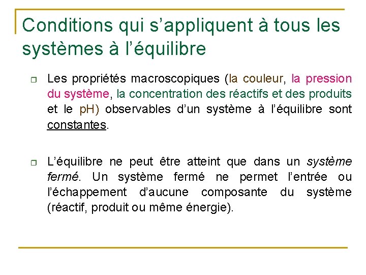 Conditions qui s’appliquent à tous les systèmes à l’équilibre r r Les propriétés macroscopiques