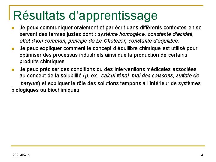 Résultats d’apprentissage Je peux communiquer oralement et par écrit dans différents contextes en se