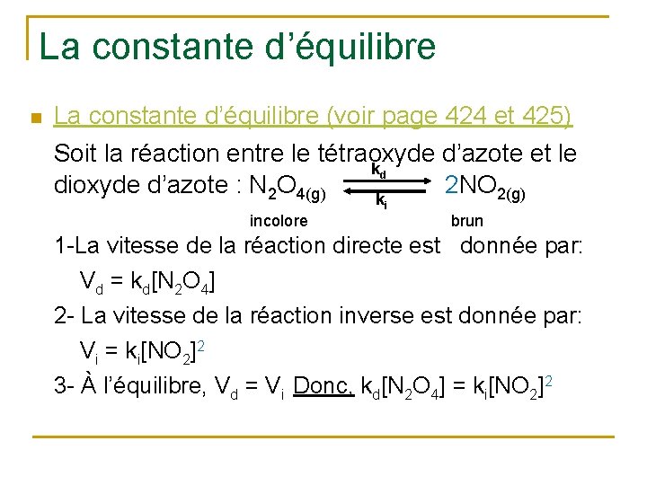 La constante d’équilibre n La constante d’équilibre (voir page 424 et 425) Soit la