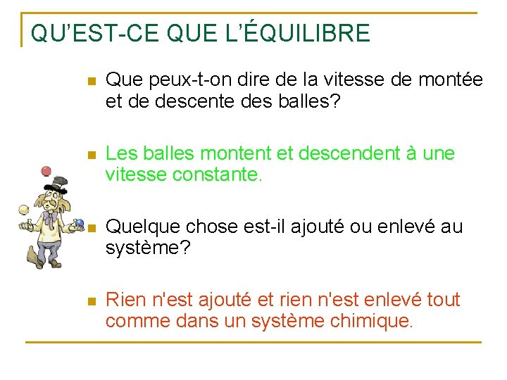 QU’EST-CE QUE L’ÉQUILIBRE n Que peux-t-on dire de la vitesse de montée et de