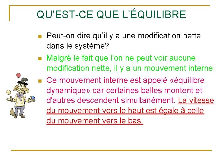 QU’EST-CE QUE L’ÉQUILIBRE n n n Peut-on dire qu’il y a une modification nette