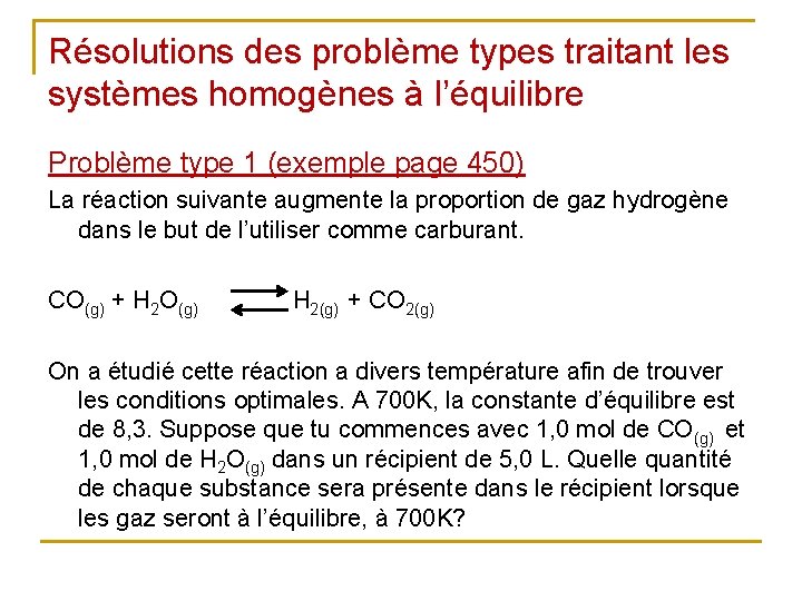Résolutions des problème types traitant les systèmes homogènes à l’équilibre Problème type 1 (exemple