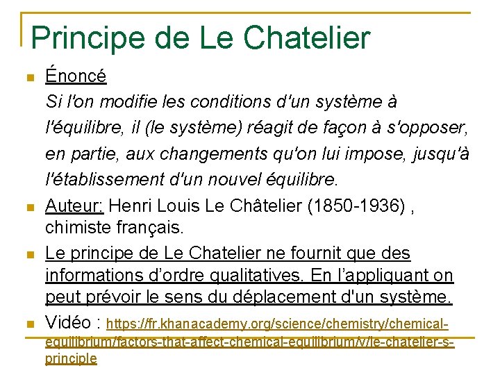 Principe de Le Chatelier n n Énoncé Si l'on modifie les conditions d'un système