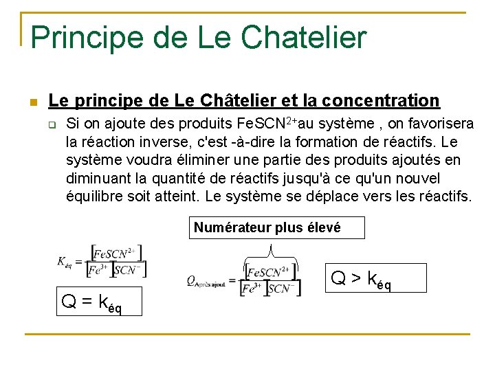 Principe de Le Chatelier n Le principe de Le Châtelier et la concentration q