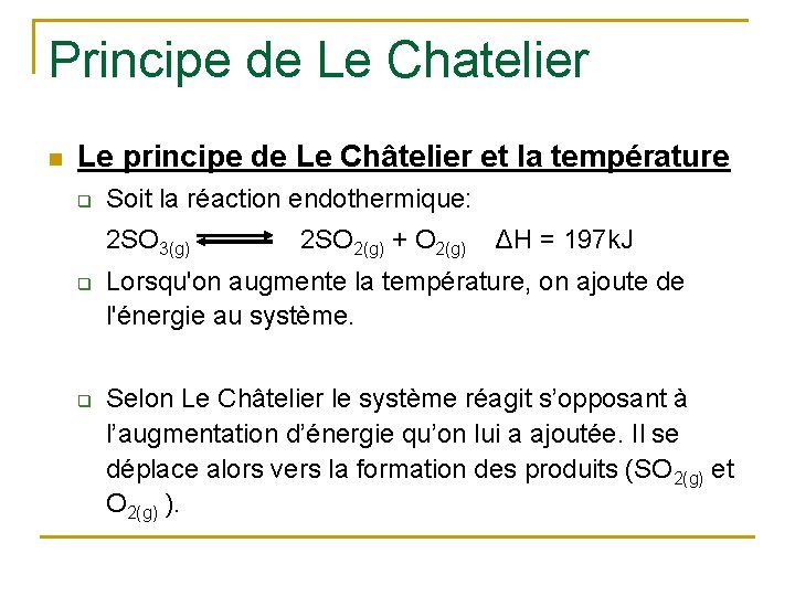 Principe de Le Chatelier n Le principe de Le Châtelier et la température q