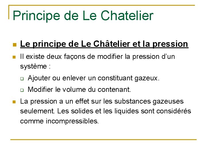 Principe de Le Chatelier n n n Le principe de Le Châtelier et la