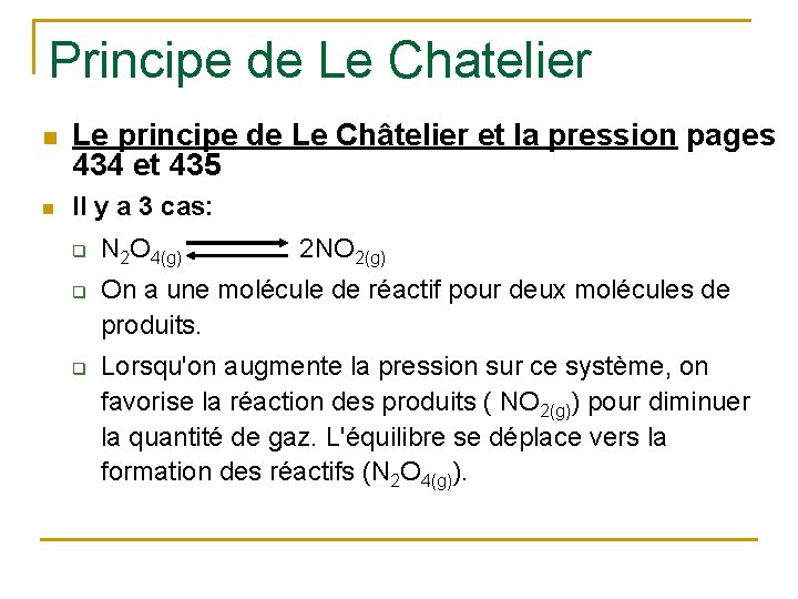 Principe de Le Chatelier n n Le principe de Le Châtelier et la pression