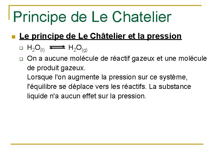 Principe de Le Chatelier n Le principe de Le Châtelier et la pression q