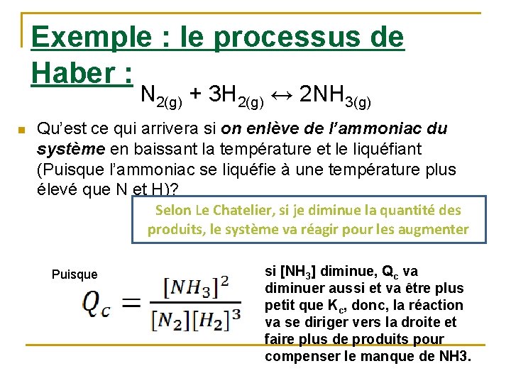 Exemple : le processus de Haber : N 2(g) + 3 H 2(g) ↔