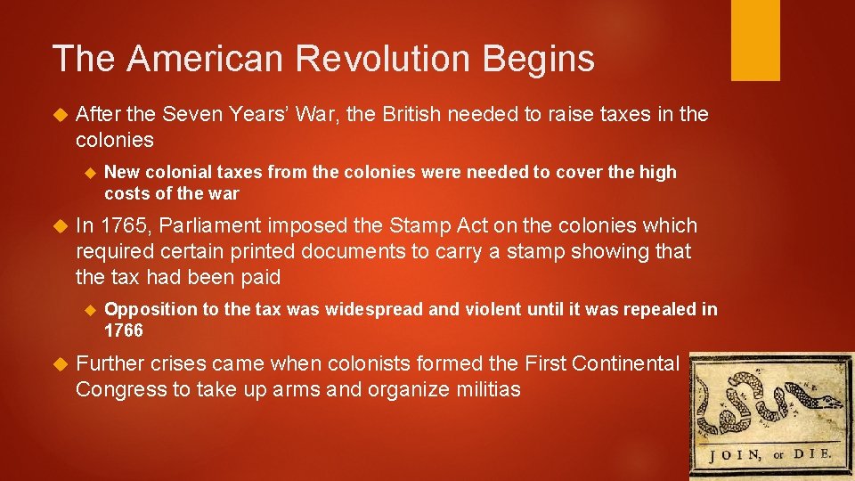 The American Revolution Begins After the Seven Years’ War, the British needed to raise