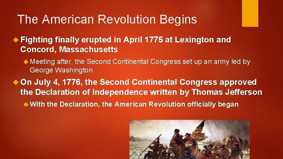 The American Revolution Begins Fighting finally erupted in April 1775 at Lexington and Concord,