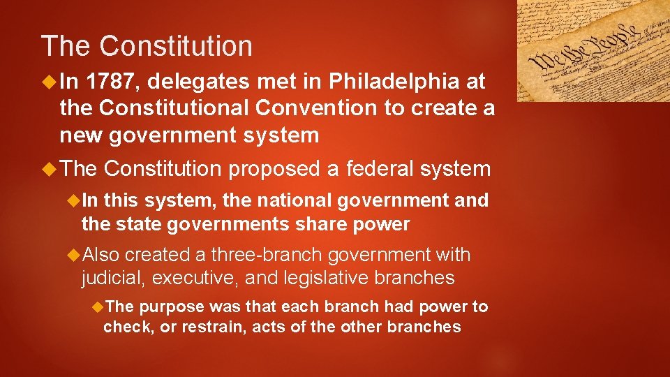 The Constitution In 1787, delegates met in Philadelphia at the Constitutional Convention to create