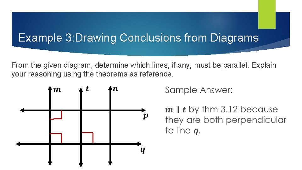 Example 3: Drawing Conclusions from Diagrams From the given diagram, determine which lines, if