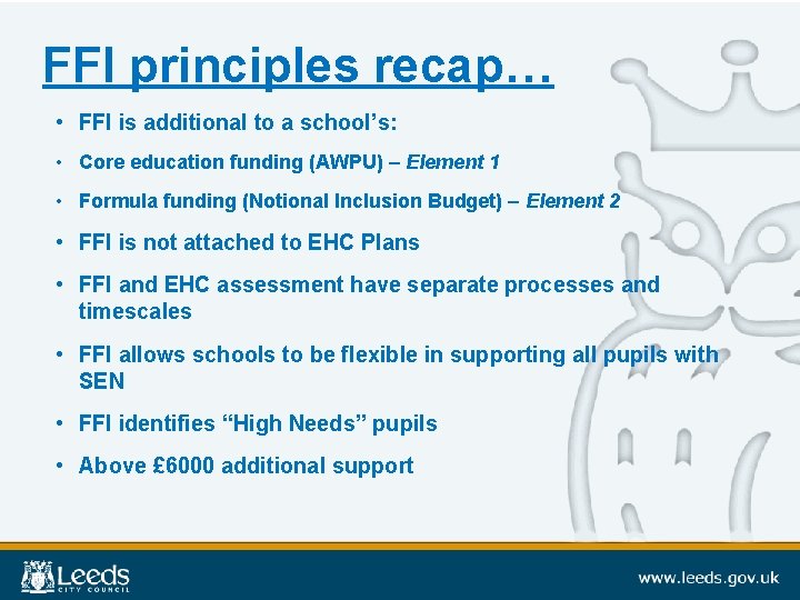 FFI principles recap… • FFI is additional to a school’s: • Core education funding