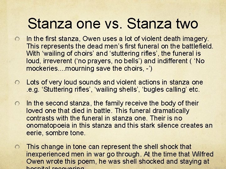 Stanza one vs. Stanza two In the first stanza, Owen uses a lot of