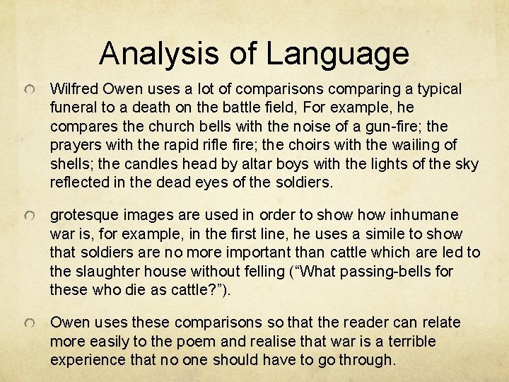 Analysis of Language Wilfred Owen uses a lot of comparisons comparing a typical funeral