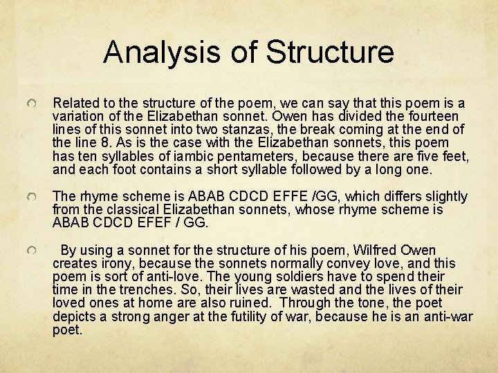 Analysis of Structure Related to the structure of the poem, we can say that