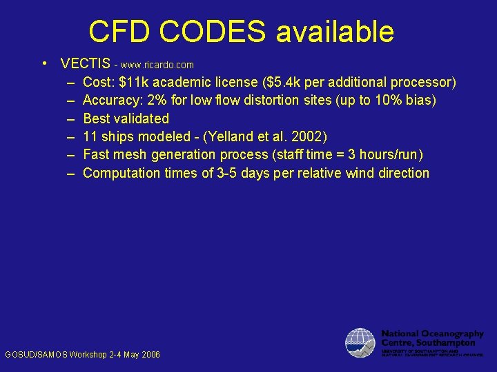 CFD CODES available • VECTIS - www. ricardo. com – Cost: $11 k academic