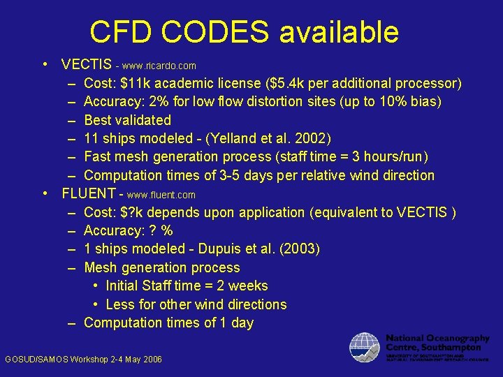 CFD CODES available • VECTIS - www. ricardo. com – Cost: $11 k academic