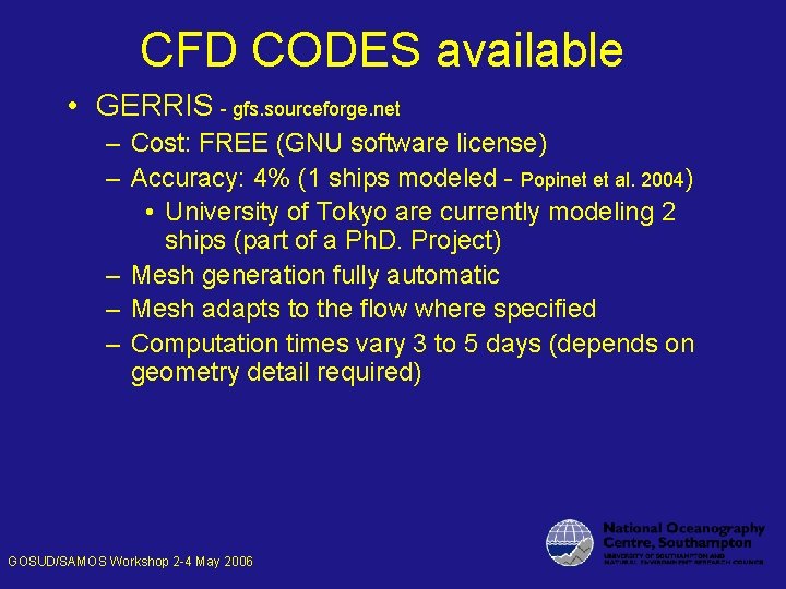 CFD CODES available • GERRIS - gfs. sourceforge. net – Cost: FREE (GNU software