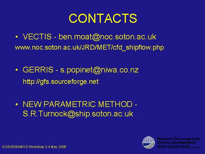 CONTACTS • VECTIS - ben. moat@noc. soton. ac. uk www. noc. soton. ac. uk/JRD/MET/cfd_shipflow.
