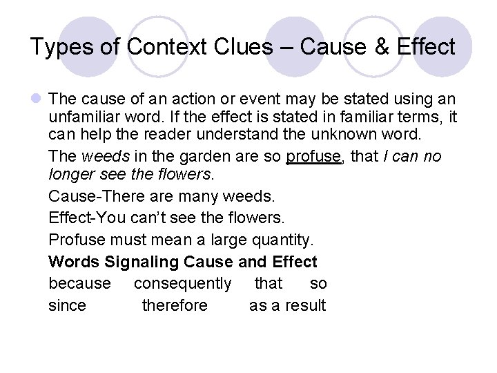 Types of Context Clues – Cause & Effect l The cause of an action