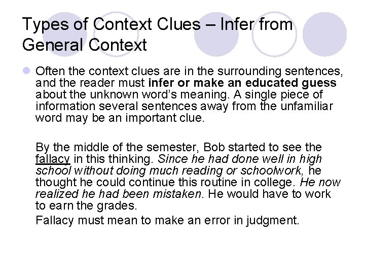 Types of Context Clues – Infer from General Context l Often the context clues